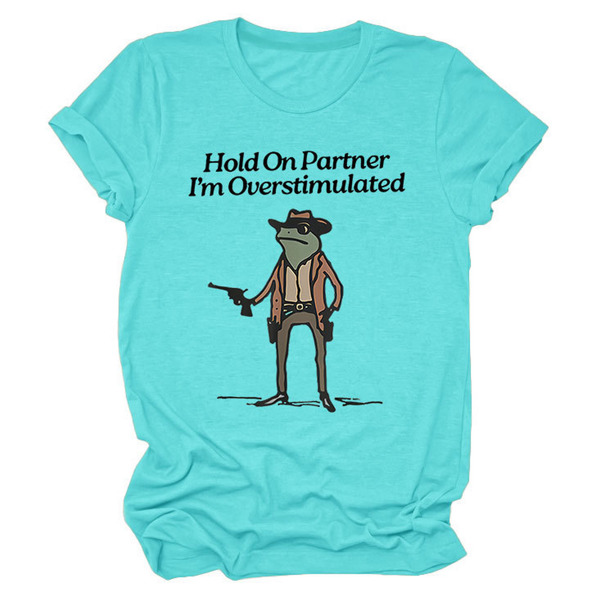 “Hold On Partner” Funny Tee, Unisex Style_CWTTS1481