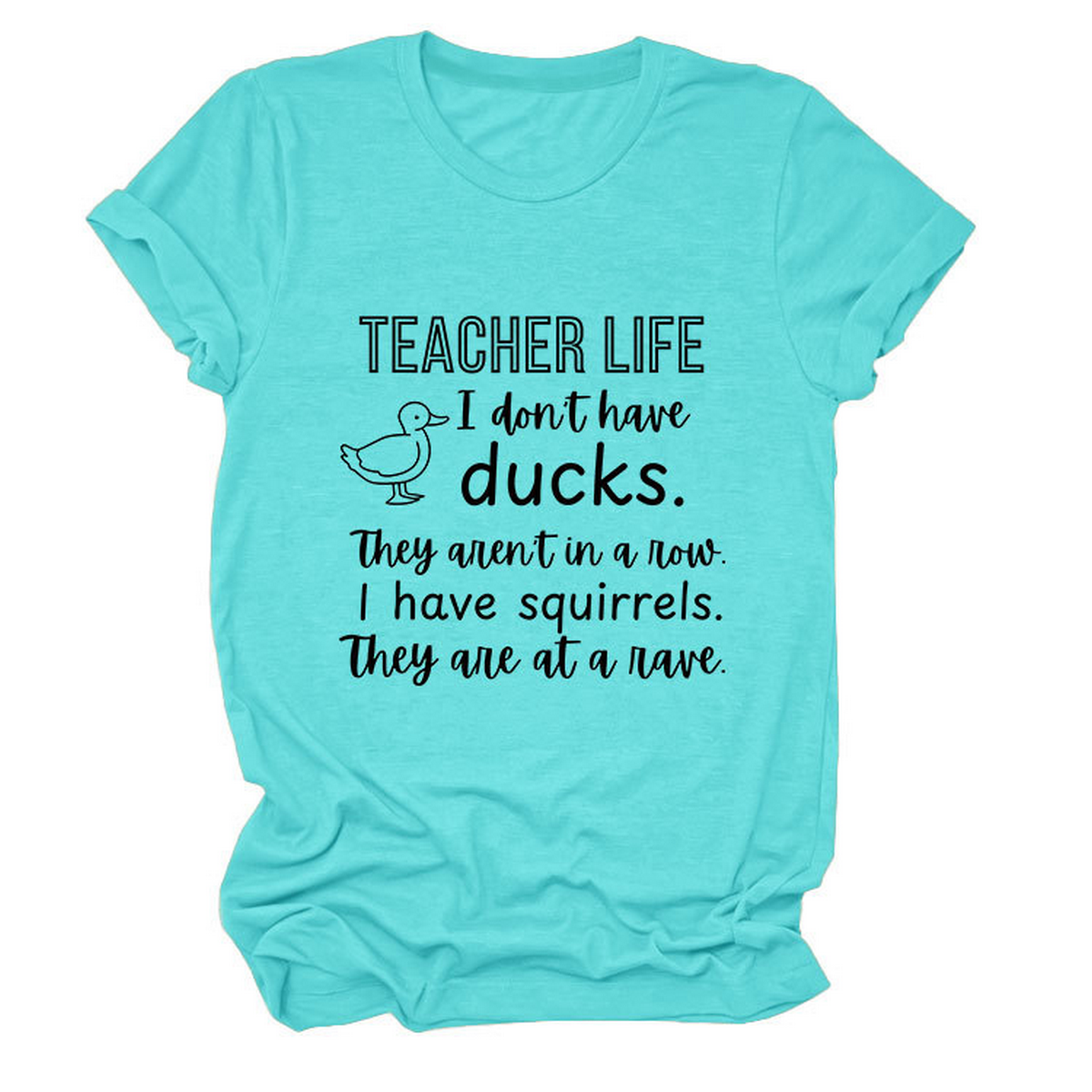 Women?™s ?œTeacher Life I Don?™t??Funny Tee_CWTTSL0487
