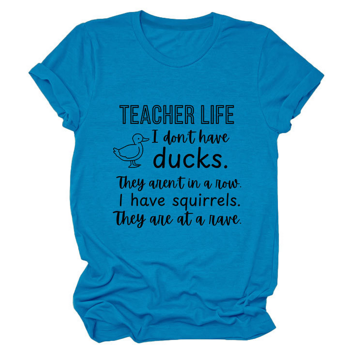 Women?™s ?œTeacher Life I Don?™t??Funny Tee_CWTTSL0487