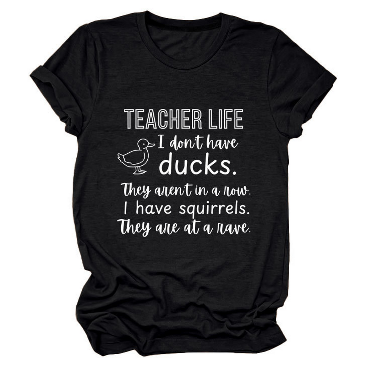 Women?™s ?œTeacher Life I Don?™t??Funny Tee_CWTTSL0487
