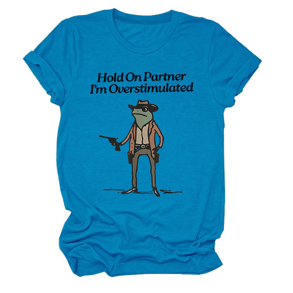 “Hold On Partner” Funny Tee, Unisex Style_CWTTS1481