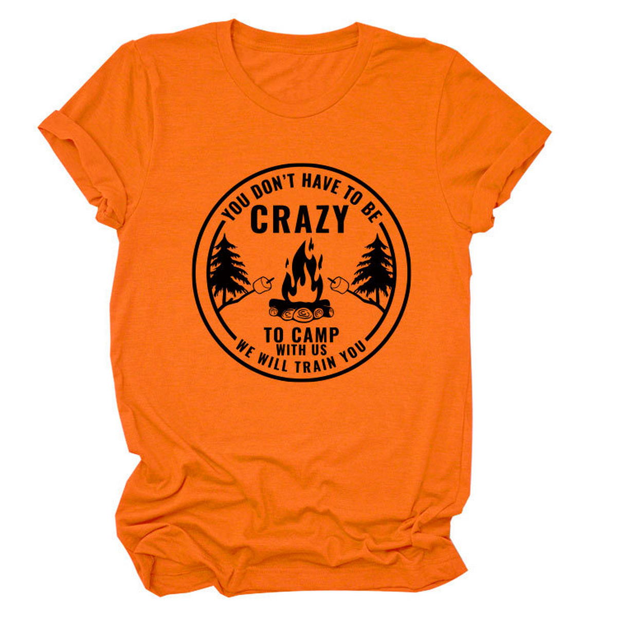 Funny Quote Tee ¡°You Don¡¯t Have to Be Crazy¡±