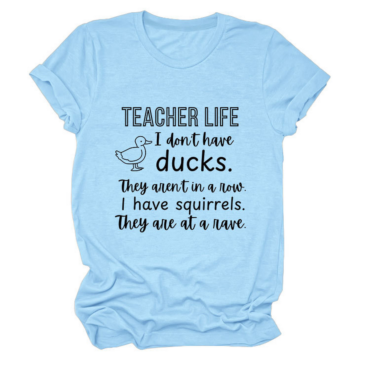 Women?™s ?œTeacher Life I Don?™t??Funny Tee_CWTTSL0487