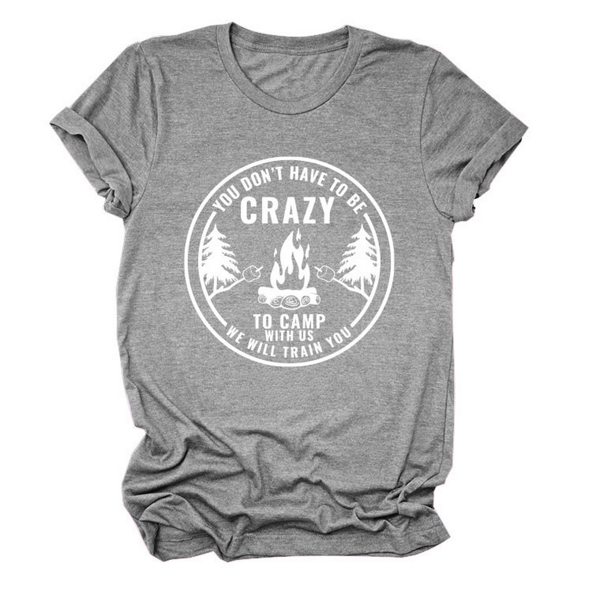 Funny Quote Tee ¡°You Don¡¯t Have to Be Crazy¡±