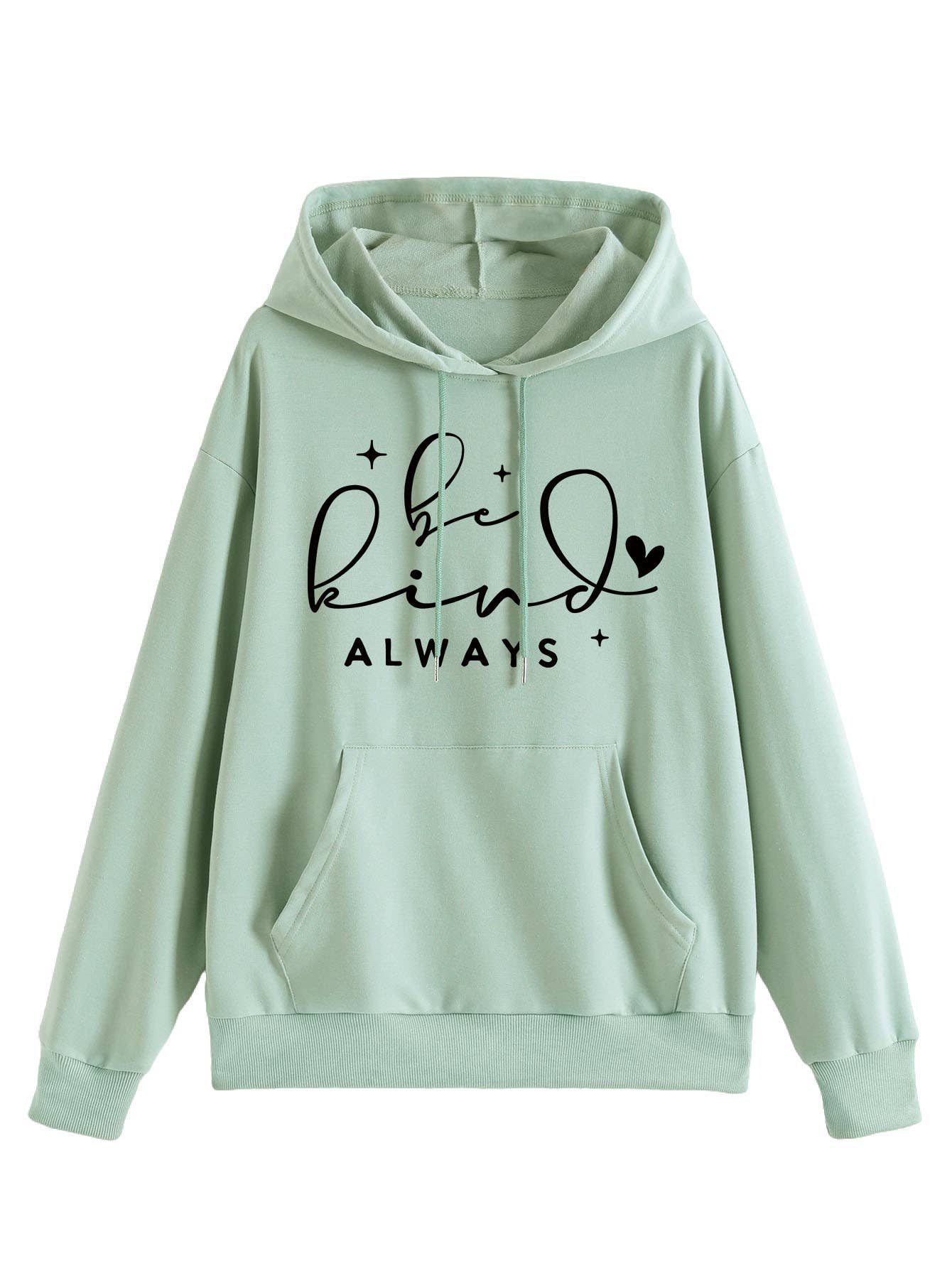 be kind always style Loose hooded sweatshirt