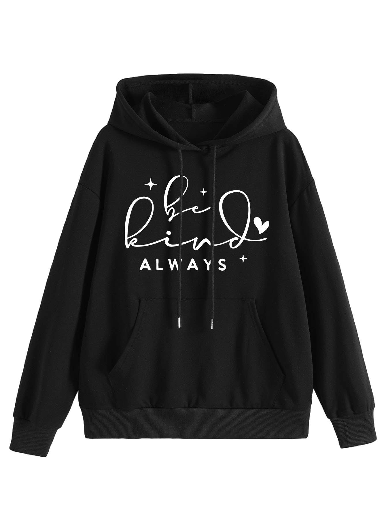 be kind always style Loose hooded sweatshirt
