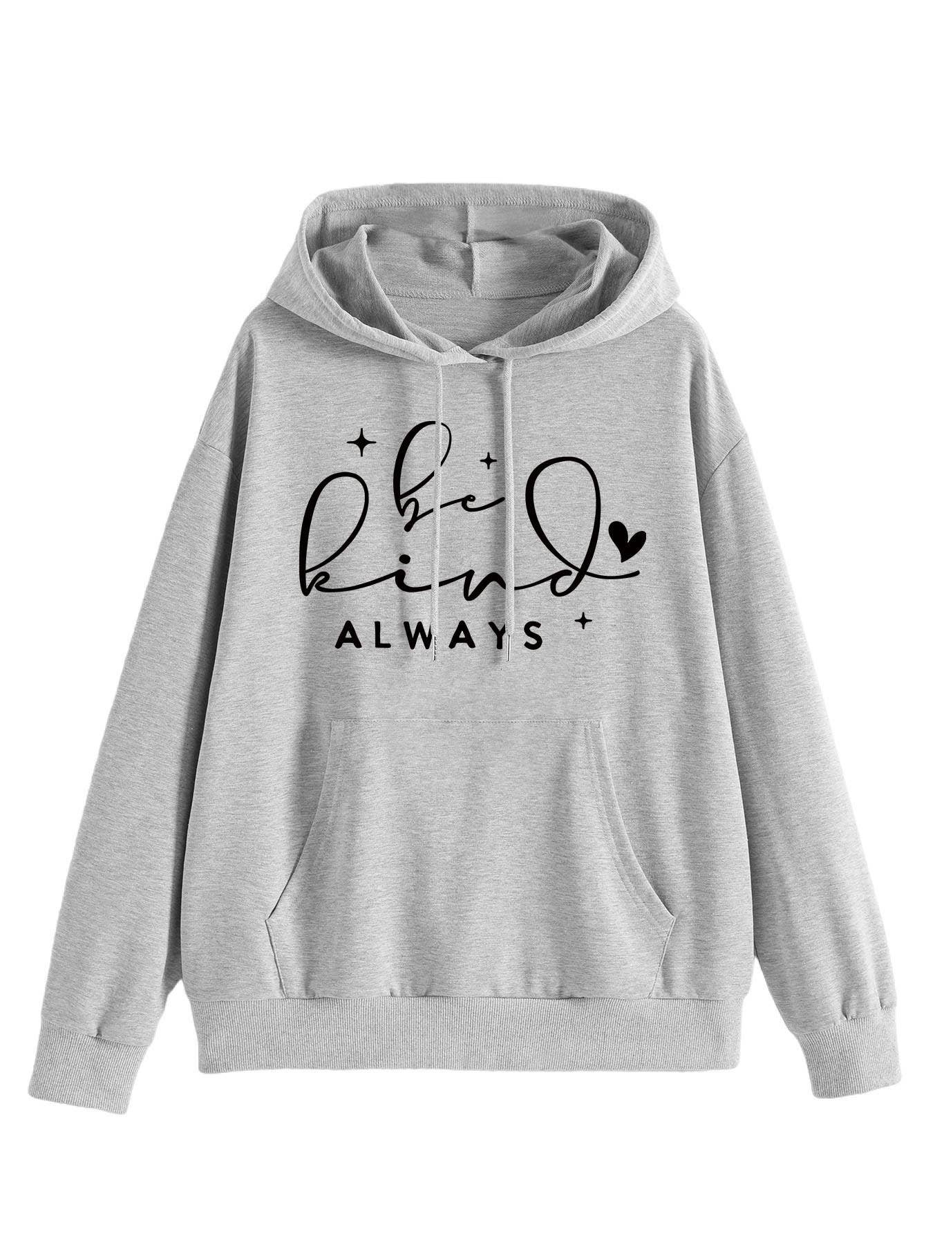 be kind always style Loose hooded sweatshirt